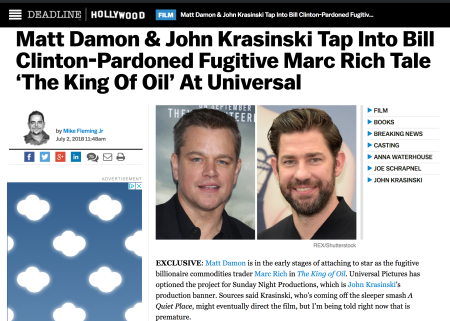 Screenshot_2018-07-06 Matt Damon John Krasinski Tap Into Bill Clinton-Pardoned Fugitive Marc Rich Tale ‘The King Of Oil_ At[...](2)
